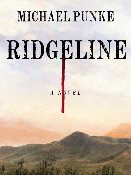 Title details for Ridgeline by Michael Punke - Available